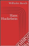 Hans Huckebein. E-book. Formato EPUB ebook