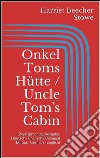 Onkel Toms Hütte / Uncle Tom's Cabin (Zweisprachige Ausgabe: Deutsch - Englisch / Bilingual Edition: German - English). E-book. Formato Mobipocket ebook