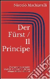 Der Fürst / Il Principe (Zweisprachige Ausgabe: Deutsch - Italienisch / Edizione bilingue: tedesco - italiano). E-book. Formato EPUB ebook di Niccolò Machiavelli