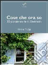 Cose che ora so. E-book. Formato EPUB ebook