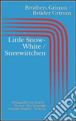 Little Snow-White / Sneewittchen (Bilingual Edition: English - German / Zweisprachige Ausgabe: Englisch - Deutsch). E-book. Formato Mobipocket ebook