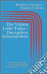 The Valiant Little Tailor / Das tapfere Schneiderlein (Bilingual Edition: English - German / Zweisprachige Ausgabe: Englisch - Deutsch). E-book. Formato Mobipocket ebook