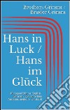 Hans in Luck / Hans im Glück (Bilingual Edition: English - German / Zweisprachige Ausgabe: Englisch - Deutsch). E-book. Formato EPUB ebook