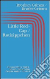 Little Red-Cap / Rotkäppchen (Bilingual Edition: English - German / Zweisprachige Ausgabe: Englisch - Deutsch). E-book. Formato EPUB ebook