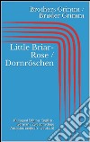 Little Briar-Rose / Dornröschen (Bilingual Edition: English - German / Zweisprachige Ausgabe: Englisch - Deutsch). E-book. Formato EPUB ebook