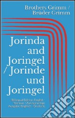 Jorinda and Joringel / Jorinde und Joringel (Bilingual Edition: English - German / Zweisprachige Ausgabe: Englisch - Deutsch). E-book. Formato Mobipocket ebook