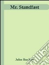 Mr. Standfast . E-book. Formato Mobipocket ebook