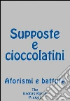 Supposte e cioccolatini. E-book. Formato Mobipocket ebook di The Kadnas Rusan Project