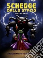 Schegge dallo spazio - antologia. E-book. Formato EPUB ebook