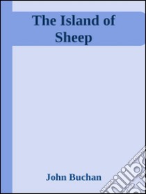 The island of sheep. E-book. Formato Mobipocket ebook di John Buchan