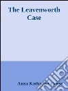 The Leavenworth case. E-book. Formato EPUB ebook