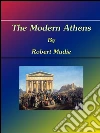 The modern Athens. E-book. Formato Mobipocket ebook di Robert Mudie