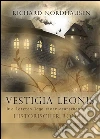 Der Sohn des Tyrannen. Historischer Roman. Vestigia leonis. Die letzten Tage einer deutschen Stadt. E-book. Formato Mobipocket ebook di Richard Nordhausen