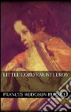 Little Lord Fauntleroy. E-book. Formato Mobipocket ebook di Frances Hodgson Burnett