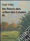 Im Reich des silbernen Löwen III. E-book. Formato EPUB ebook