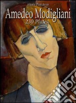 Amedeo Modigliani: 230 plates. E-book. Formato EPUB ebook