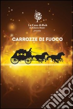 Carrozze di fuoco. E-book. Formato EPUB ebook