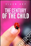 The century of the child. E-book. Formato EPUB ebook