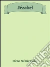 Jézabel. Ediz. francese. E-book. Formato Mobipocket ebook di Irène Némirovsky