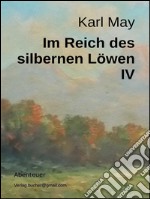 Im Reich des silbernen Löwen IV. E-book. Formato EPUB ebook