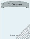 L'Oeuvre. E-book. Formato EPUB ebook