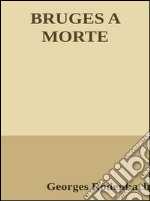 Bruges a morte. E-book. Formato EPUB ebook