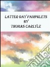 Latter-day pamphlets. E-book. Formato EPUB ebook