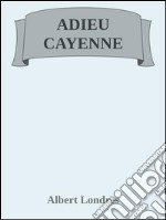 Adieu Cayenne. E-book. Formato EPUB ebook