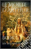Le morte d'Arthur. E-book. Formato EPUB ebook di Sir Thomas Malory