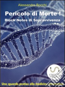 Pericolo di morte! Block notes di sopravvivenza. E-book. Formato EPUB ebook di Alessandro Bocchi