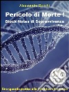 Pericolo di morte! Block notes di sopravvivenza. E-book. Formato EPUB ebook