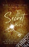 The secret key: the hidden shortcut in finding more money and meaning in life. E-book. Formato EPUB ebook