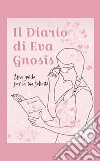 Il diario di Eva Gnosis. E-book. Formato EPUB ebook di Eva Gnosis