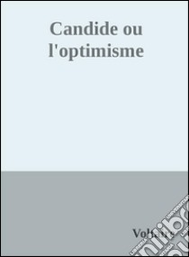 Candide ou l'optimisme. E-book. Formato EPUB ebook di Voltaire