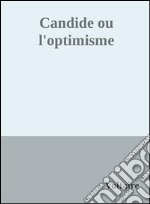 Candide ou l'optimisme. E-book. Formato EPUB ebook