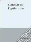Candide ou l'optimisme. E-book. Formato EPUB ebook