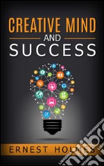 Creative Mind and Success. E-book. Formato EPUB ebook