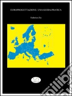 Europrogettazione: una guida pratica. E-book. Formato EPUB ebook