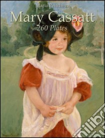 Mary Cassatt: 260 plates. E-book. Formato Mobipocket ebook di Maria Peitcheva