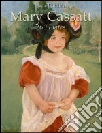 Mary Cassatt: 260 plates. E-book. Formato EPUB ebook