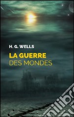 La guerre des mondes. E-book. Formato Mobipocket ebook