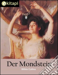 Der Mondstein - Vollständige Ausgabe. E-book. Formato EPUB ebook