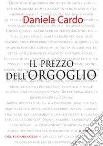 Il prezzo dell'orgoglio. E-book. Formato EPUB ebook di Daniela Cardo