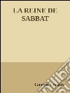 La reine du sabbat. E-book. Formato EPUB ebook