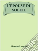 L'épouse du Soleil. E-book. Formato EPUB ebook