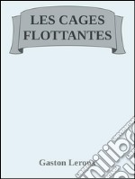 Les cages flottantes. E-book. Formato EPUB ebook