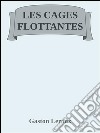 Les cages flottantes. E-book. Formato EPUB ebook