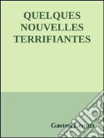 Quelques nouvelles terrifiantes. E-book. Formato EPUB ebook