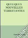 Quelques nouvelles terrifiantes. E-book. Formato EPUB ebook