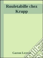 Rouletabille chez Krupp. E-book. Formato EPUB ebook